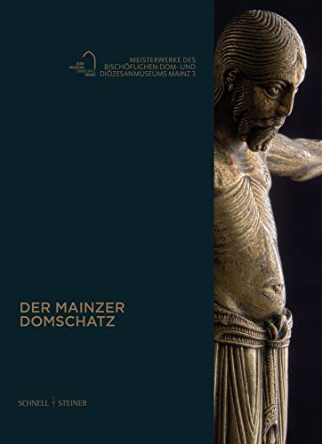 Der Mainzer Domschatz: Meisterwerke des Bischöflichen Dom- und Diözesanmuseums Mainz, 3 (Publikationen des Bischöflichen Dom und Diözesanmuseums Mainz) Der Mainzer Domschatz: Meisterwerke des Bischöflichen Dom- und Diözesanmuseums Mainz, 3 (Publikationen des Bischöflichen Dom und Diözesanmuseums Mainz) von Schnell & Steiner