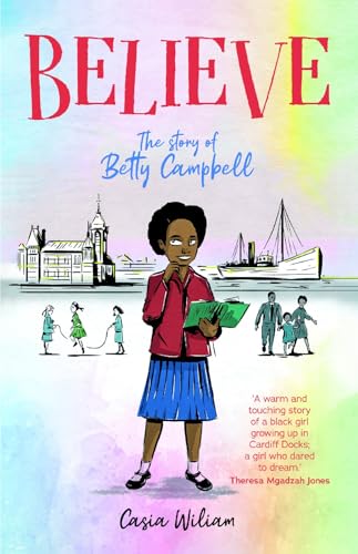 Believe - The story of Betty Campbell: The story of Betty Campbell Believe - The story of Betty Campbell: The story of Betty Campbell von Gwasg Carreg Gwalch