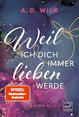Weil ich dich immer lieben werde von Tinte & Feder