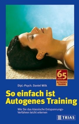 So einfach ist Autogenes Training: Wie Sie das klassische Verfahren leicht erlernen