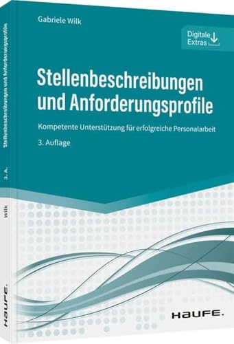 Stellenbeschreibungen und Anforderungsprofile: Kompetente Unterstützung für erfolgreiche Personalarbeit (Haufe Praxisratgeber) von Haufe Lexware GmbH