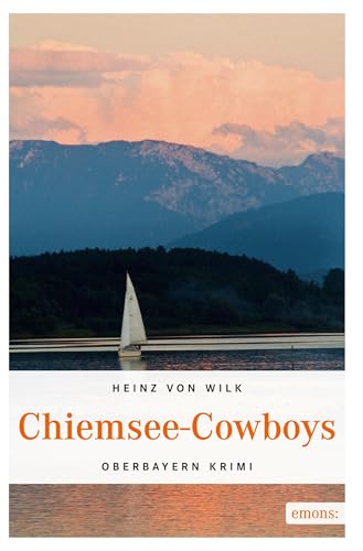 Chiemsee-Cowboys: Oberbayern Krimi von Emons
