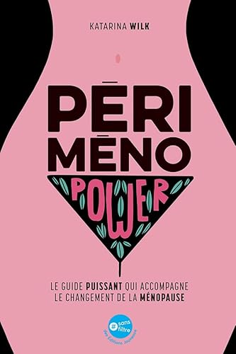 Périménopower : Le guide puissant qui accompagne le changement de la ménopause: Le guide puissant qui accompagne le chagement de la ménopause von JOUVENCE