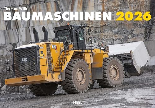 Baumaschinen Kalender 2026: Beeindruckende Aufnahmen riesiger Baumaschinen im Einsatz. Wandkalender von Heel