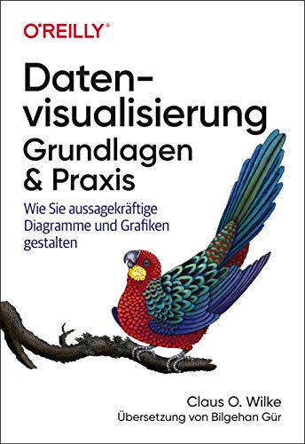 Datenvisualisierung – Grundlagen und Praxis: Wie Sie aussagekräftige Diagramme und Grafiken gestalten (Animals) von O'Reilly