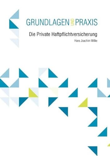Die Private Haftpflichtversicherung: Grundlagen und Praxis von VVW-Verlag Versicherungs.