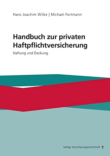 Handbuch zur privaten Haftpflichtversicherung: Haftung und Deckung von VVW-Verlag Versicherungs.