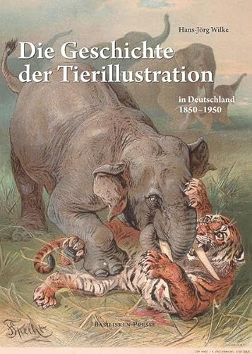 Die Geschichte der Tierillustration in Deutschland 1850–1950 (Acta Biohistorica)