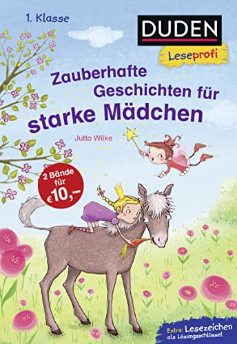 Duden Leseprofi – Zauberhafte Geschichten für starke Mädchen, 1. Klasse: Kinderbuch für Erstleser ab 6 Jahren von FISCHER Duden