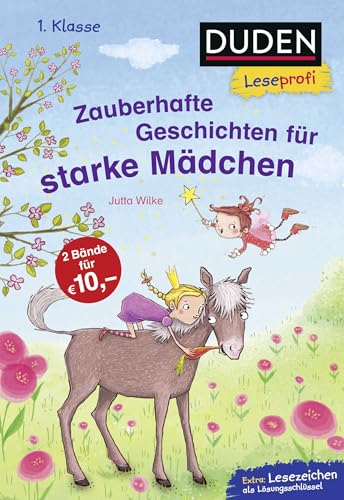 Duden Leseprofi – Zauberhafte Geschichten für starke Mädchen, 1. Klasse: Kinderbuch für Erstleser ab 6 Jahren von FISCHER Duden