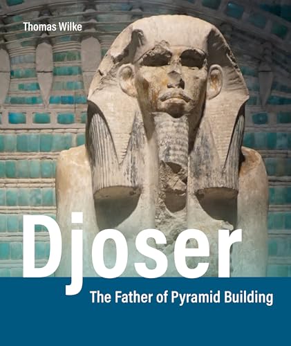 Djoser: The Father of Pyramid Building Djoser: The Father of Pyramid Building von Buch&media