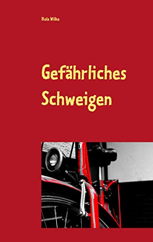 Gefährliches Schweigen Gefährliches Schweigen von Books on Demand
