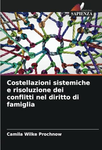 Costellazioni sistemiche e risoluzione dei conflitti nel diritto di famiglia