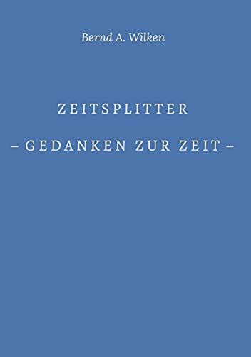 Zeitsplitter - Gedanken zur Zeit -