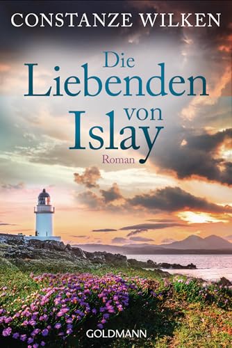 Die Liebenden von Islay: Roman von Goldmann