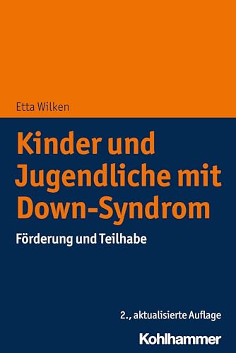 Kinder und Jugendliche mit Down-Syndrom: Förderung und Teilhabe von Kohlhammer W.