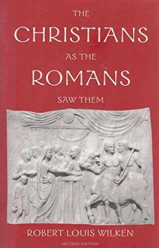 The Christians As the Romans Saw Them