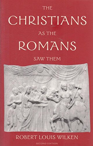 The Christians As the Romans Saw Them von Yale University Press