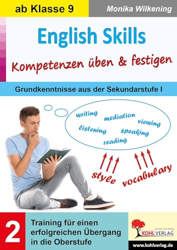 English Skills ... Kompetenzen üben & festigen / Band 2: Training für einen erfolgreichen Übergang in die Oberstufe English Skills ... Kompetenzen üben & festigen / Band 2: Training für einen erfolgreichen Übergang in die Oberstufe