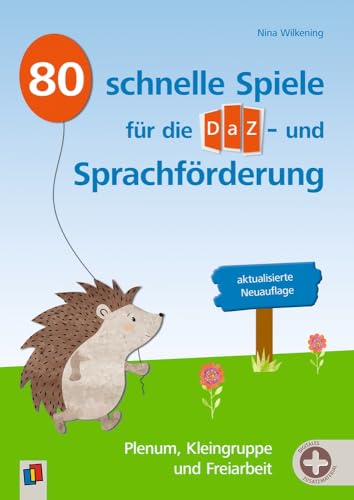 80 schnelle Spiele für die DaZ- und Sprachförderung – aktualisierte Neuauflage: Für Plenum, Kleingruppe und Freiarbeit – mit umfangreichem Download-Material 80 schnelle Spiele für die DaZ- und Sprachförderung – aktualisierte Neuauflage: Für Plenum, Kleingruppe und Freiarbeit – mit umfangreichem Download-Material von Verlag an der Ruhr