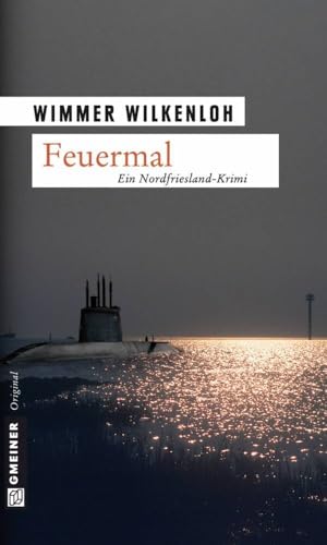 Feuermal: Der zweite Fall für Jan Swensen (Hauptkommissar Jan Swensen) von Gmeiner-Verlag