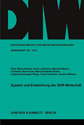 System und Entwicklung der DDR-Wirtschaft. (Deutsches Institut für Wirtschaftsforschung. Sonderhefte) von Duncker & Humblot GmbH