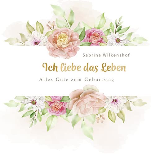 Ich liebe das Leben: Alles Gute zum Geburtstag von Agentur d. Rauhen Hauses