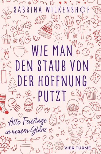 Wie man den Staub von der Hoffnung putzt: Alte Feiertage im neuen Glanz von Vier-Türme-Verlag