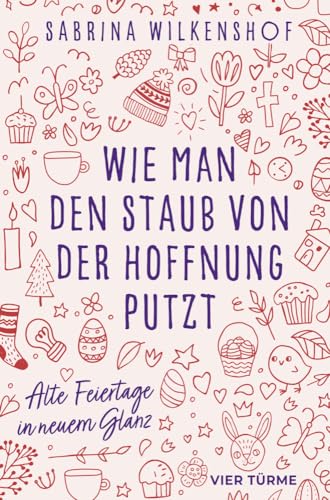 Wie man den Staub von der Hoffnung putzt: Alte Feiertage im neuen Glanz von VIER-TÜRME-VERLAG