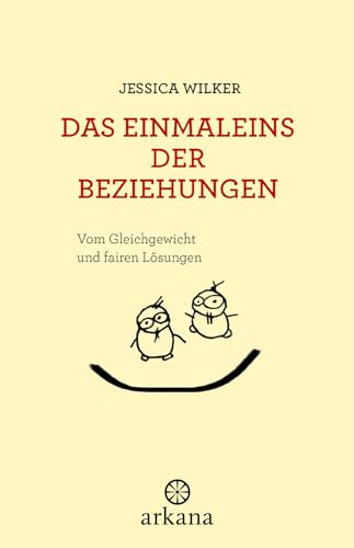 Das Einmaleins der Beziehungen: Vom Gleichgewicht und fairen Lösungen von ARKANA Verlag