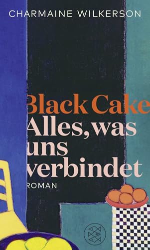 Black Cake: Alles, was uns verbindet - Roman von FISCHERVERLAGE