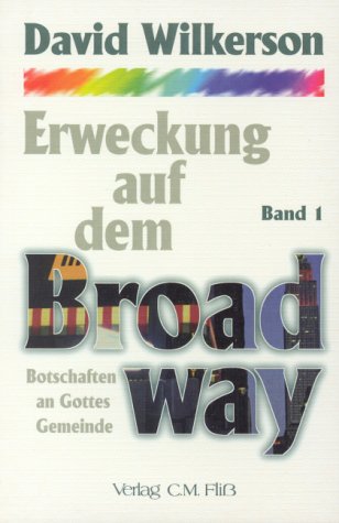 Erweckung auf dem Broadway. Botschaften an Gottes Gemeinde: Erweckung auf dem Broadway Bd. 1