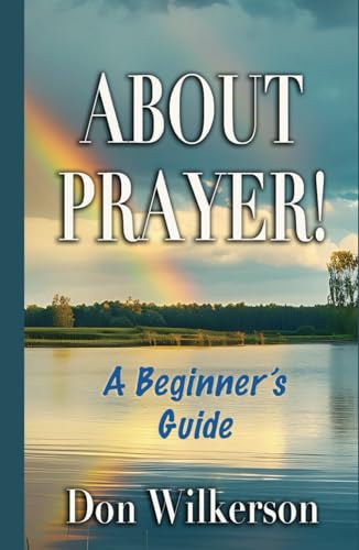 ABOUT PRAYER!: A Beginner's Guide von Independently published