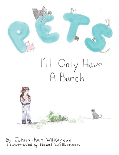PETS – I’ll Only Have A Bunch von Xlibris US