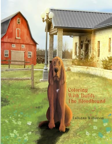 Coloring with Buddy the Bloodhound (The Adventures of Buddy the Bloodhound, Band 2) von Independently published