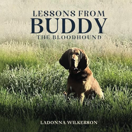 Lessons from Buddy the Bloodhound (The Adventures of Buddy the Bloodhound, Band 3) von Kinetic Digital Publishers