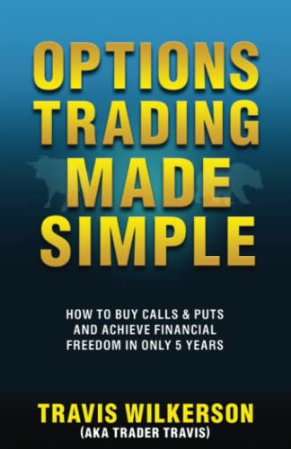 Options Trading Made Simple: How to Buy Calls & Puts and Achieve Financial Freedom in Only 5 Years (Passive Stock Options Trading, Band 1) von Fly Year-DE