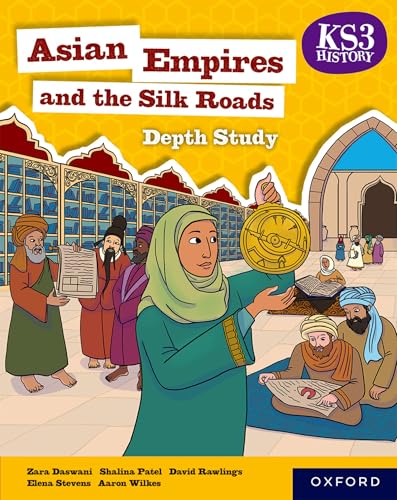 KS3 History Depth Study: Asian Empires and the Silk Roads Student Book von Oxford University Press