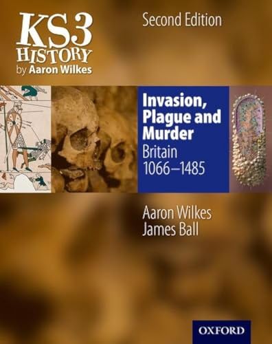 KS3 History by Aaron Wilkes: Invasion, Plague & Murder Student Book (1066-1485) von Oxford University Press