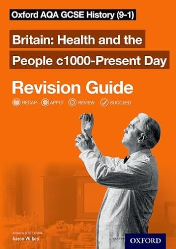 Oxford AQA GCSE History: Britain: Health and the People c1000-Present Day Revision Guide (9-1): AQA GCSE HISTORY HEALTH 1000-PRESENT RG von Oxford University Press