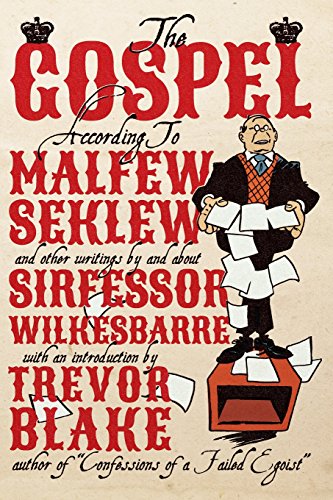 The Gospel According to Malfew Seklew: and Other Writings By and About Sirfessor Wilkesbarre von Underworld Amusements