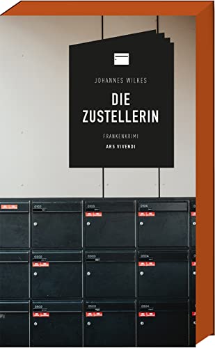Die Zustellerin - Frankenkrimi (Mütze & Karl-Dieter - Band 6): Kriminalroman (Mütze & Karl-Dieter-Reihe) Die Zustellerin - Frankenkrimi (Mütze & Karl-Dieter - Band 6): Kriminalroman (Mütze & Karl-Dieter-Reihe) von Ars Vivendi