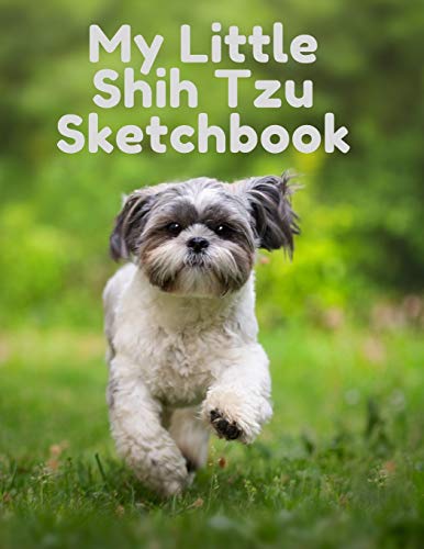 My Little Shih Tzu Sketchbook | Journal | Notebook For Dog Lovers: 120 pages 8.5 x 11 | Framed design interior with Cute Matt Cover von Independently published