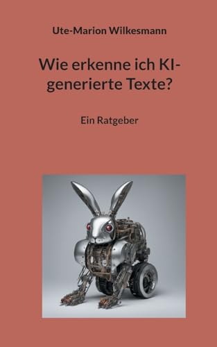 Wie erkenne ich KI-generierte Texte?: Ein Ratgeber