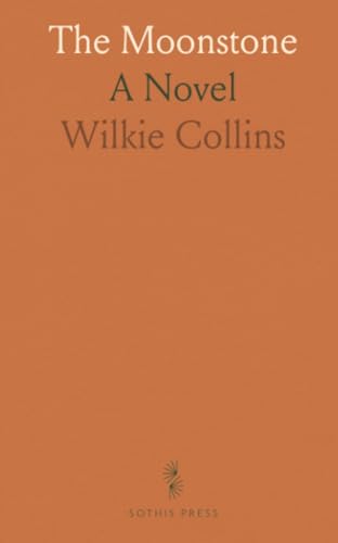 The Moonstone: A Novel von Sothis Press