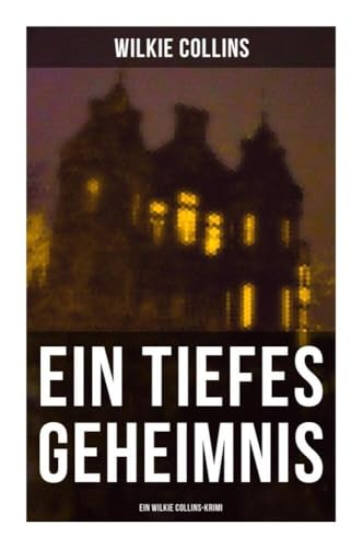 Ein Tiefes Geheimnis (Ein Wilkie Collins-Krimi)