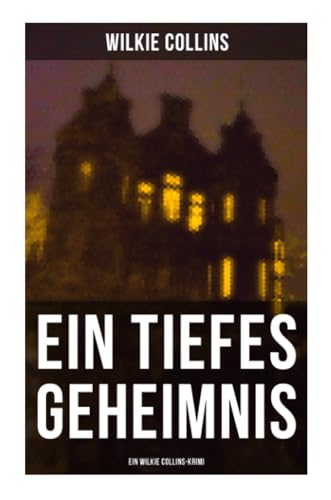 Ein Tiefes Geheimnis (Ein Wilkie Collins-Krimi)