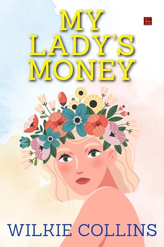 MY LADY'S MONEY von Kalamos Literary Services LLP