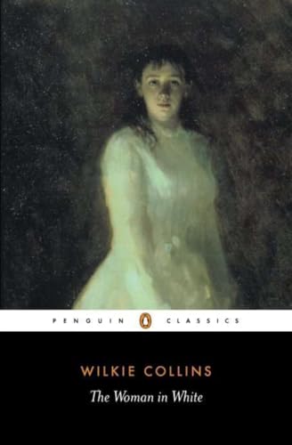 The Woman in White: Wilkie Collins (Penguin Classics)