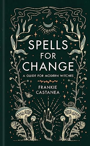 Spells for Change: A Guide for Modern Witches von Orion Publishing Co